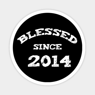 Blessed Since 2014 Cool Blessed Christian Birthday Magnet